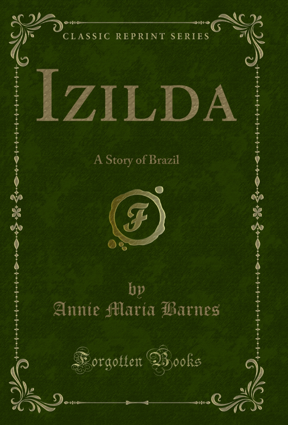 Izilda: A Story of Brazil (Classic Reprint)