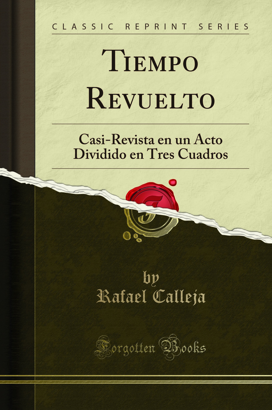 Tiempo Revuelto: Casi-Revista en un Acto Dividido en Tres Cuadros (Classic Reprint)
