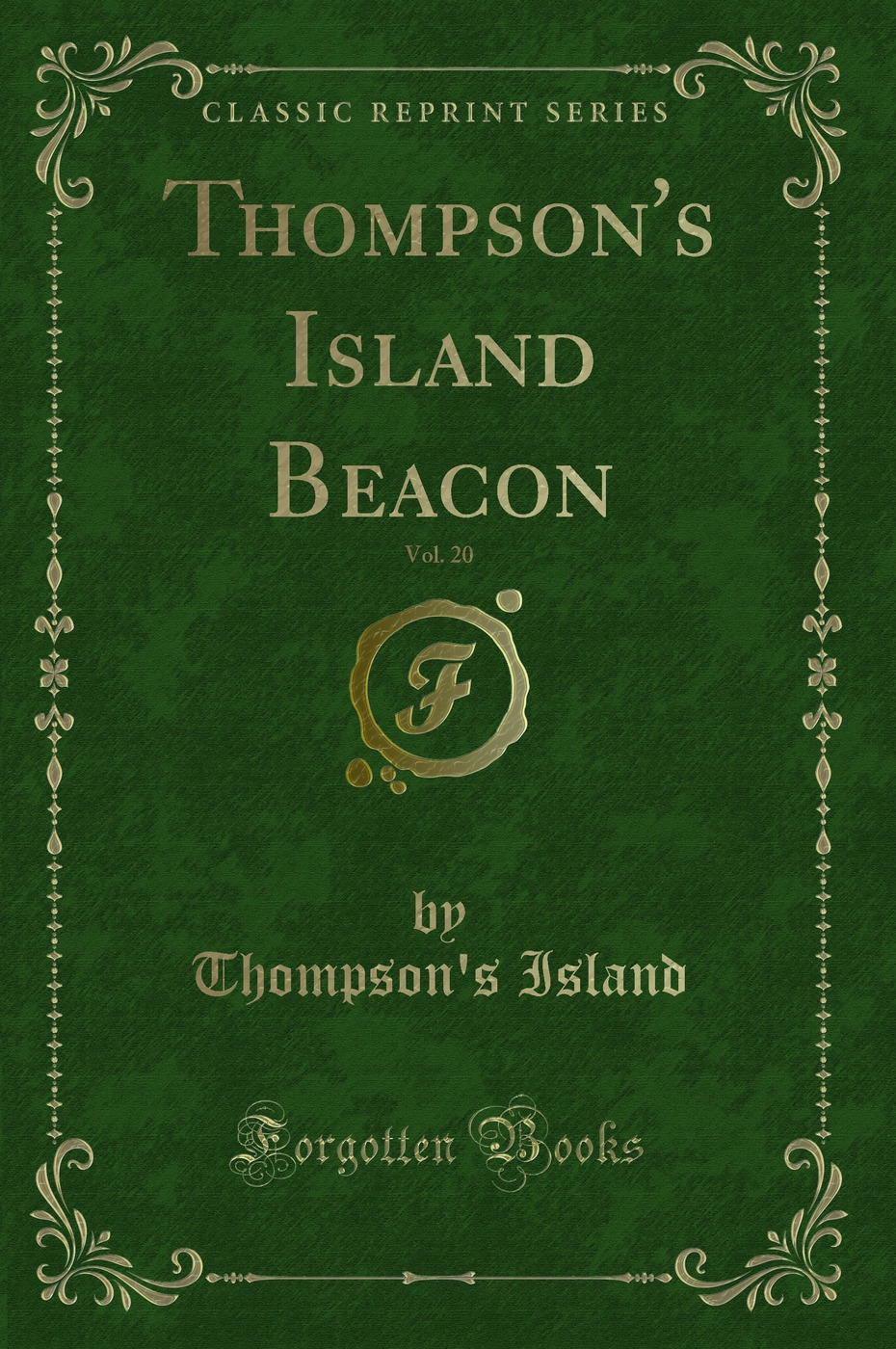 Thompson's Island Beacon, Vol. 20 (Classic Reprint)