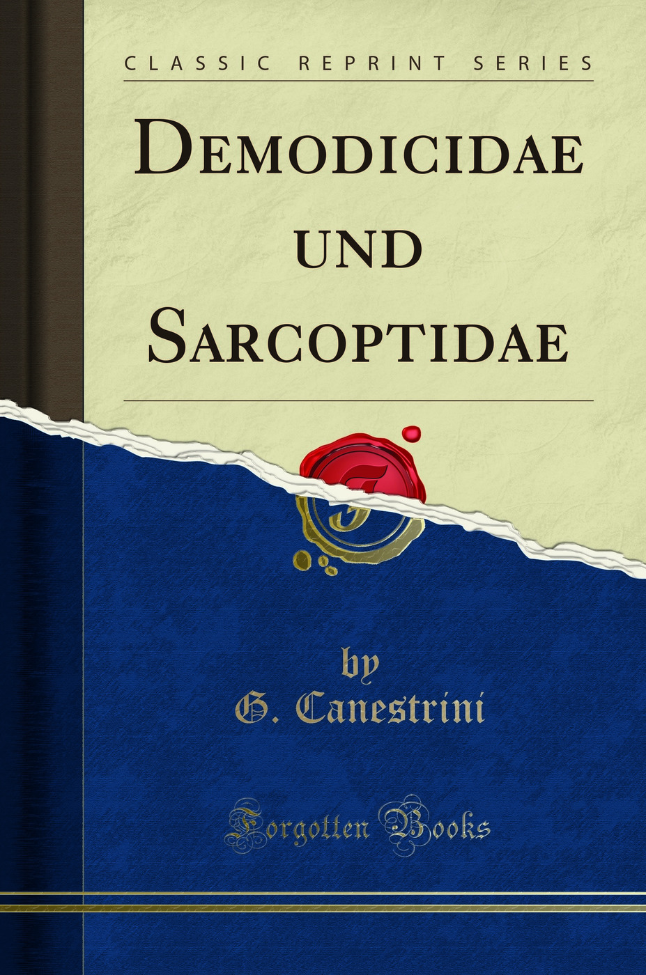 Demodicidae und Sarcoptidae (Classic Reprint)