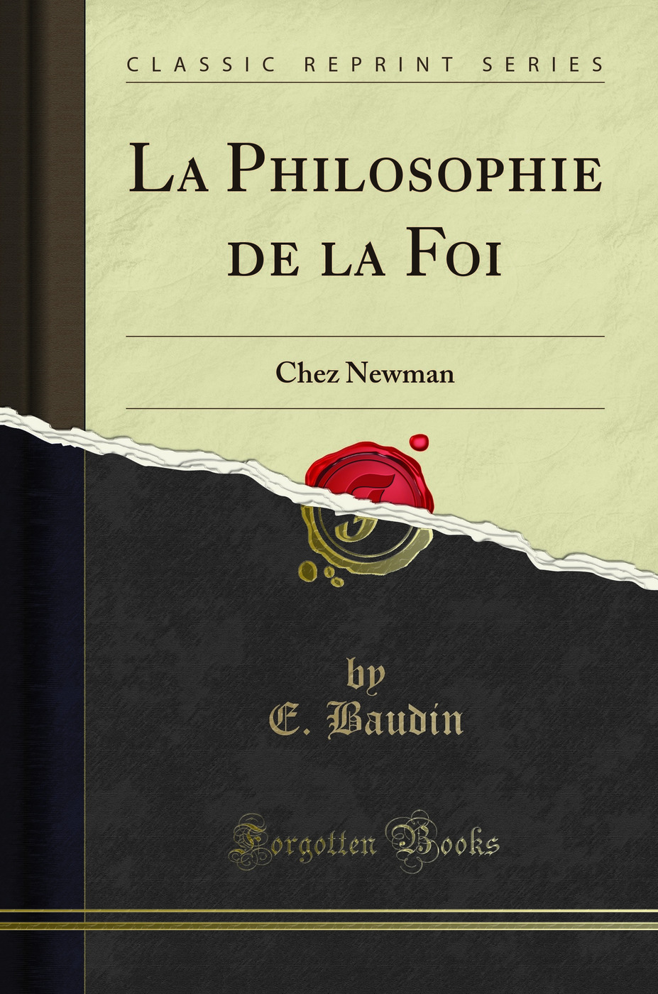 La Philosophie de la Foi: Chez Newman (Classic Reprint)