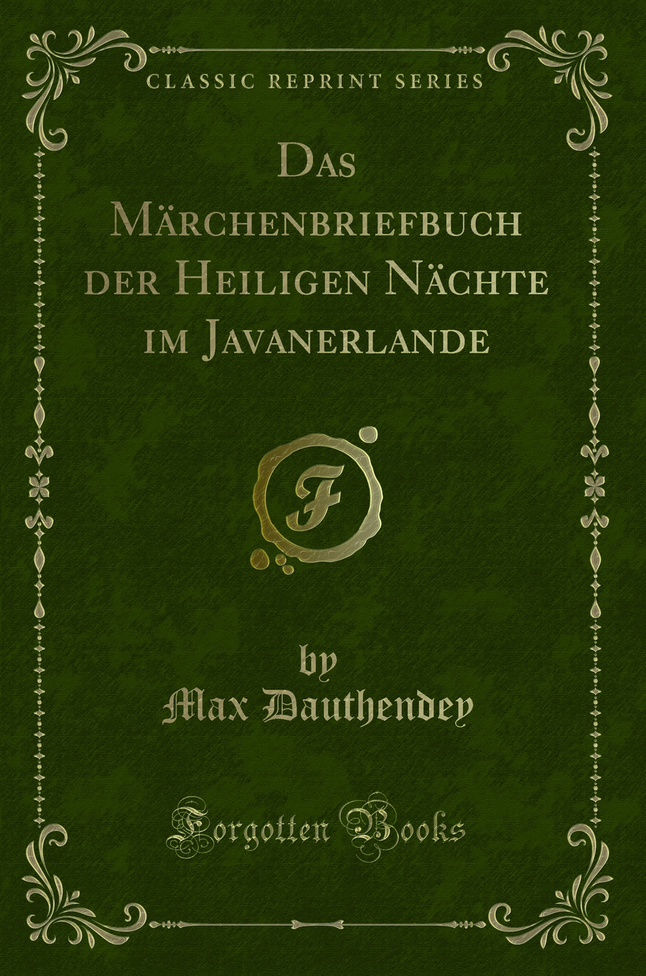 Das Märchenbriefbuch der Heiligen Nächte im Javanerlande (Classic Reprint)