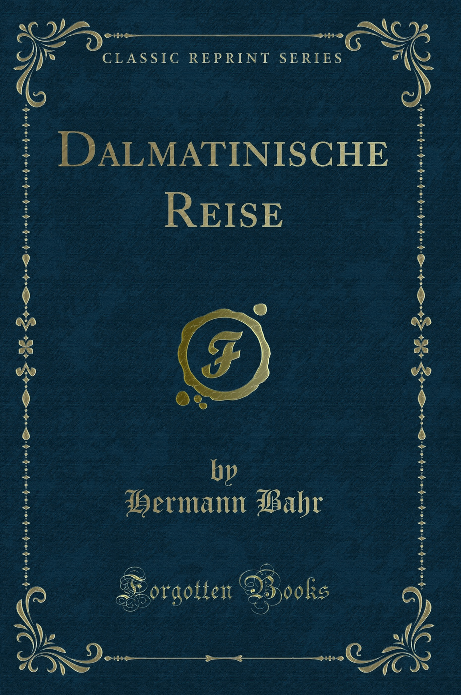 Dalmatinische Reise (Classic Reprint)