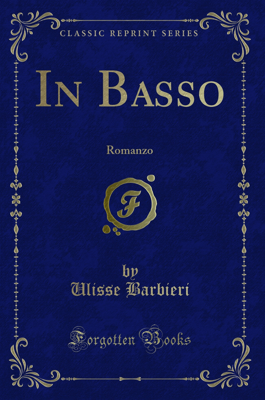 In Basso: Romanzo (Classic Reprint)