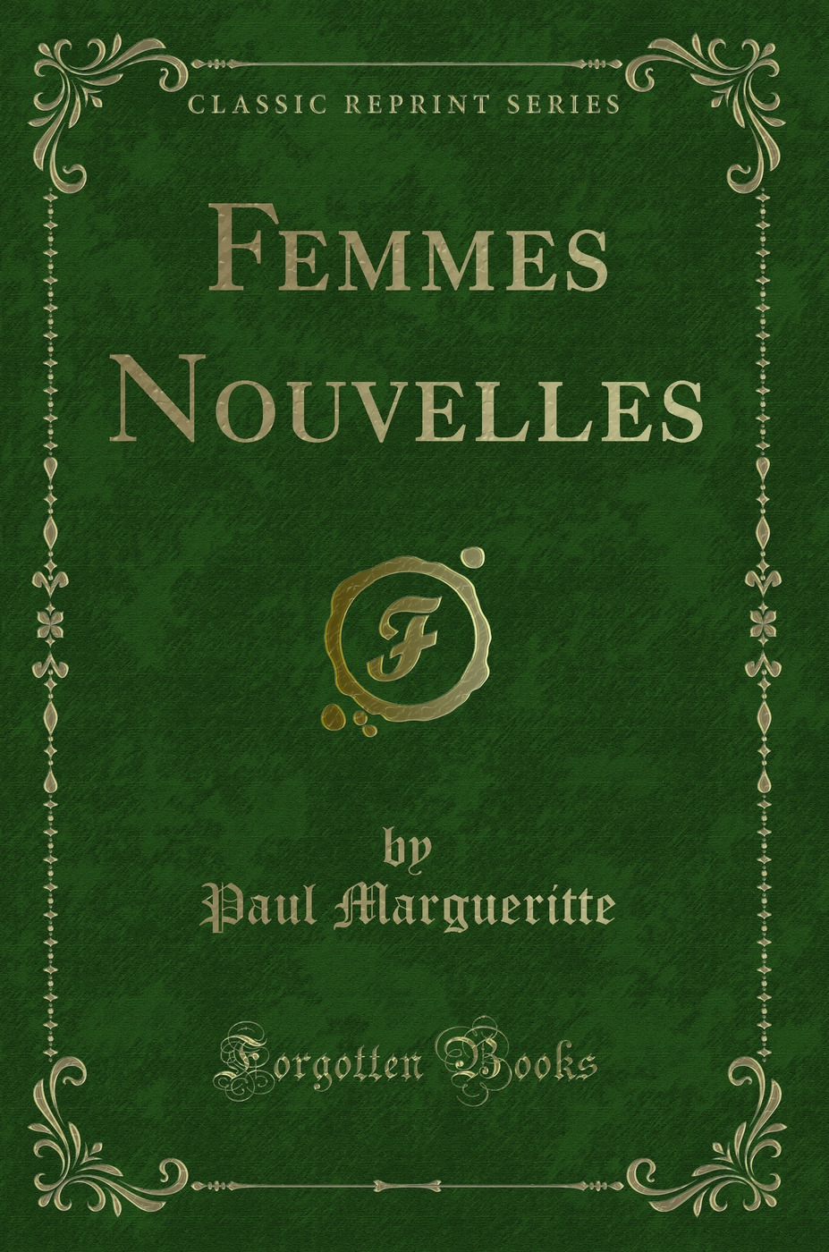 Femmes Nouvelles (Classic Reprint)