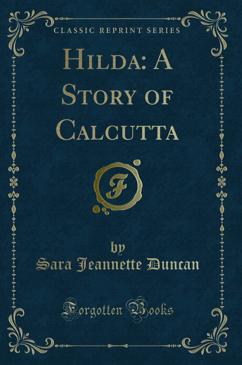 Hilda: A Story of Calcutta (Classic Reprint)