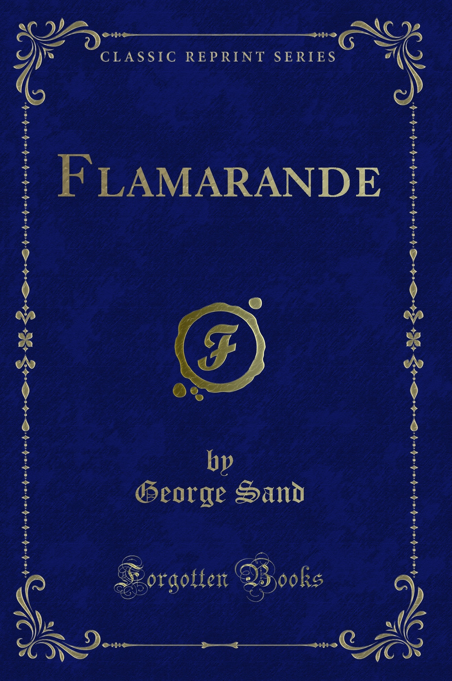 Flamarande (Classic Reprint)