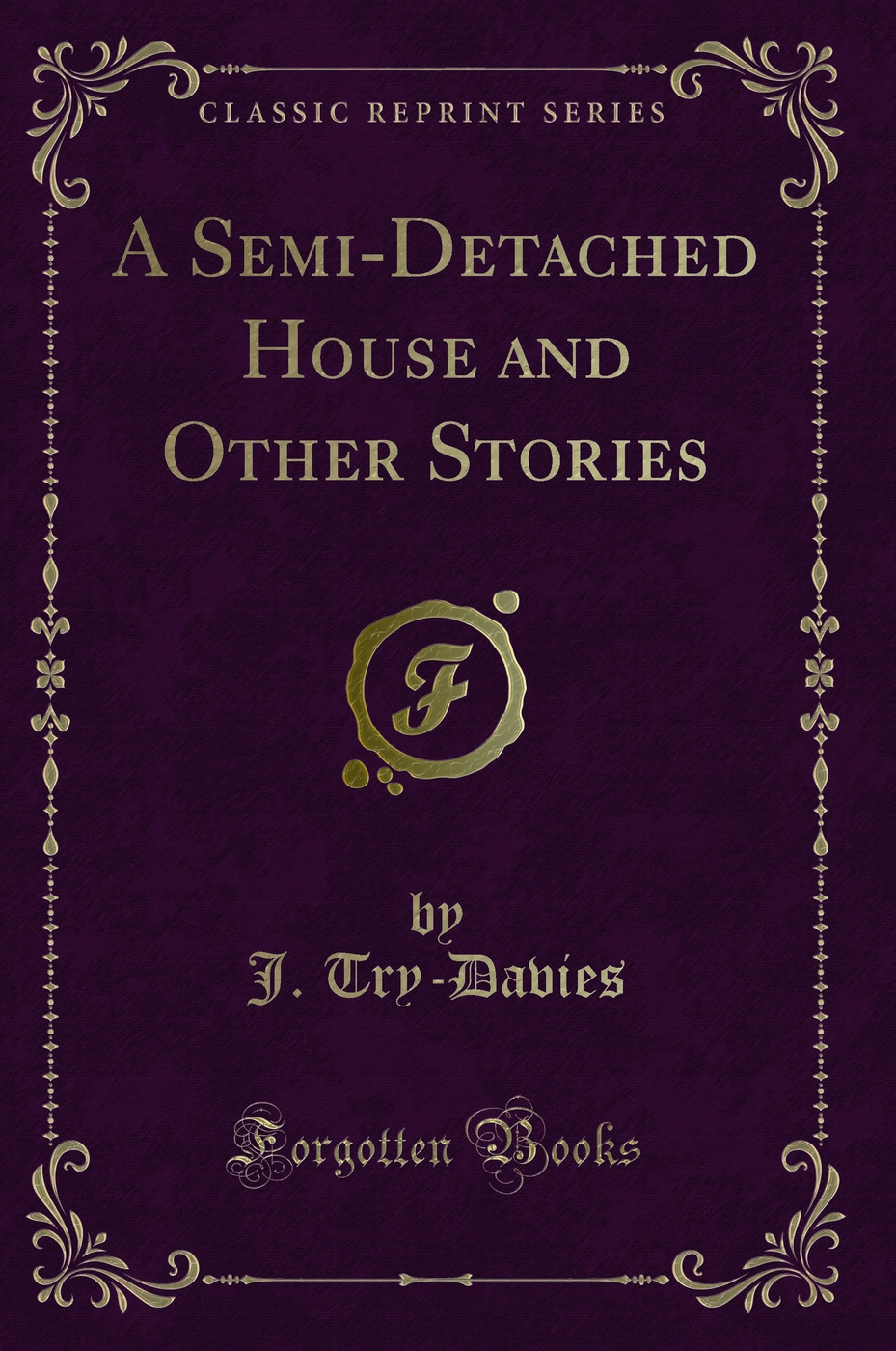 A Semi-Detached House and Other Stories (Classic Reprint)