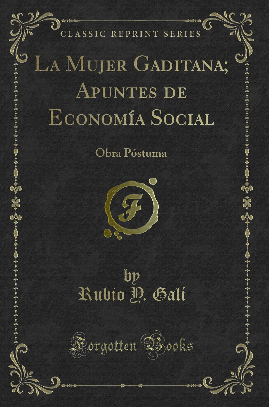La Mujer Gaditana; Apuntes de Economía Social: Obra Póstuma (Classic Reprint)