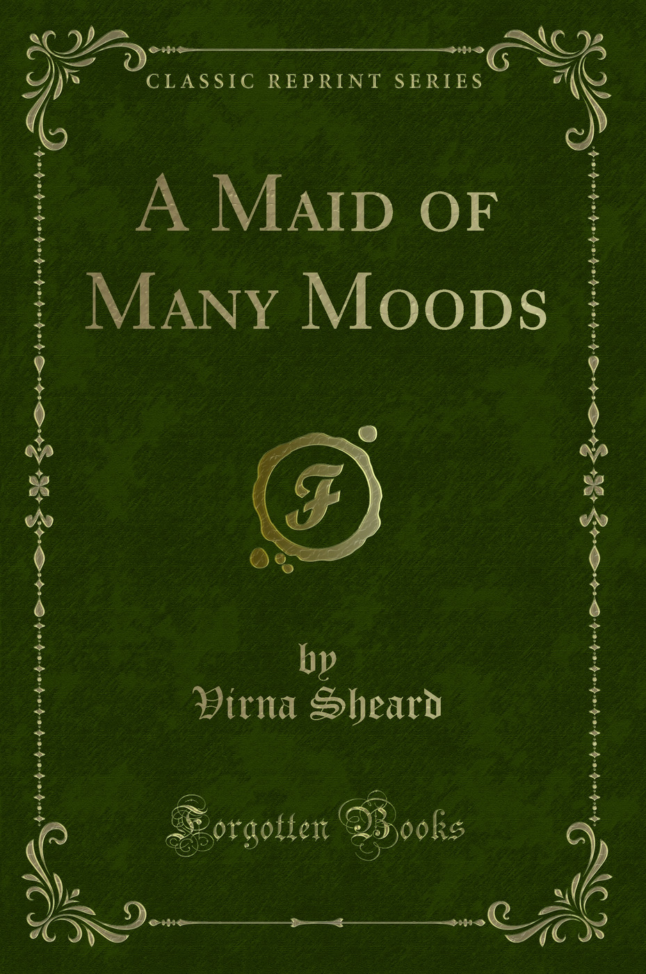 A Maid of Many Moods (Classic Reprint)