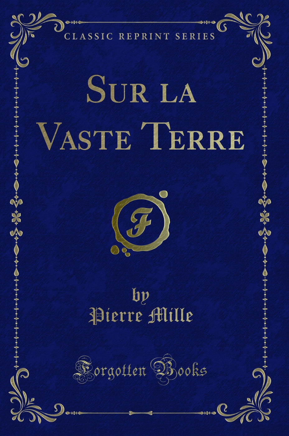 Sur la Vaste Terre (Classic Reprint)