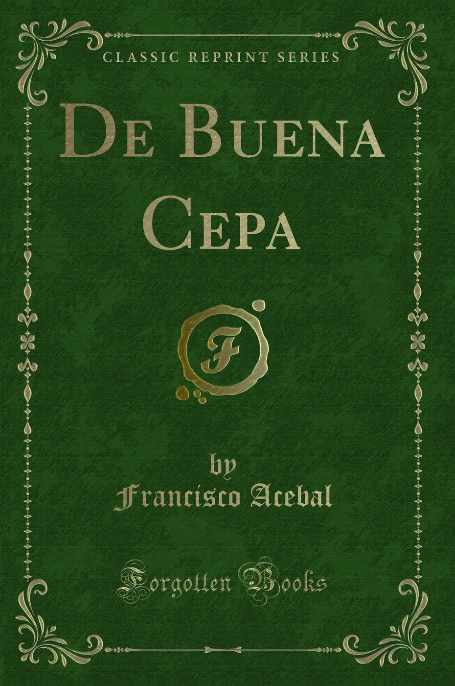 De Buena Cepa (Classic Reprint)