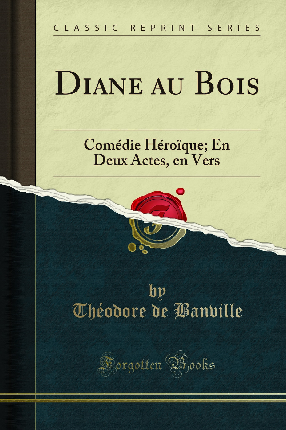 Diane au Bois: Comédie Héroïque; En Deux Actes, en Vers (Classic Reprint)