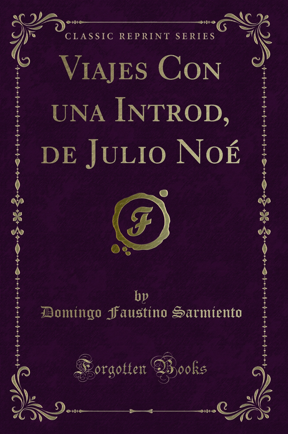 Viajes Con una Introd, de Julio Noé (Classic Reprint)