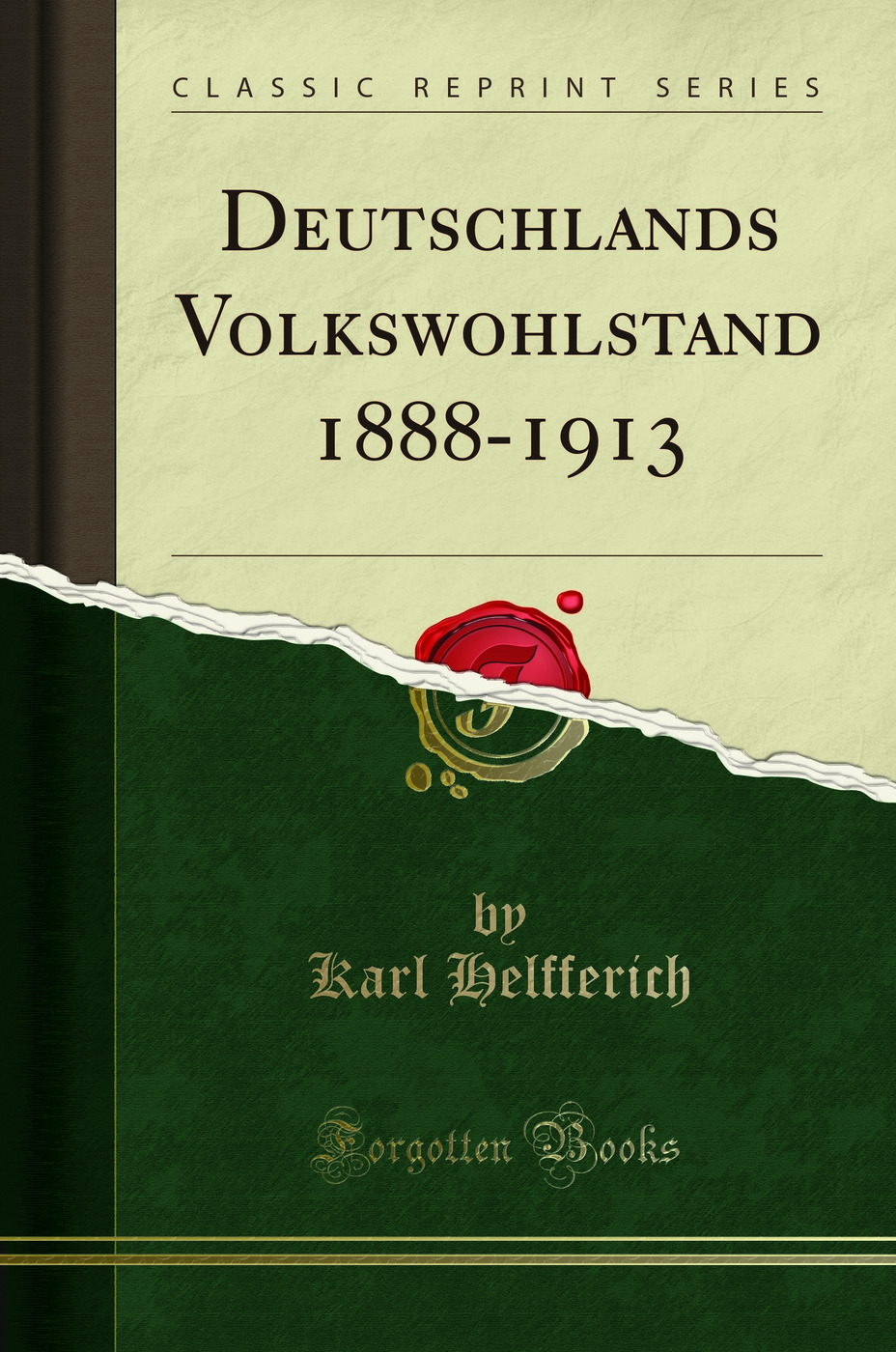 Deutschlands Volkswohlstand 1888-1913 (Classic Reprint)
