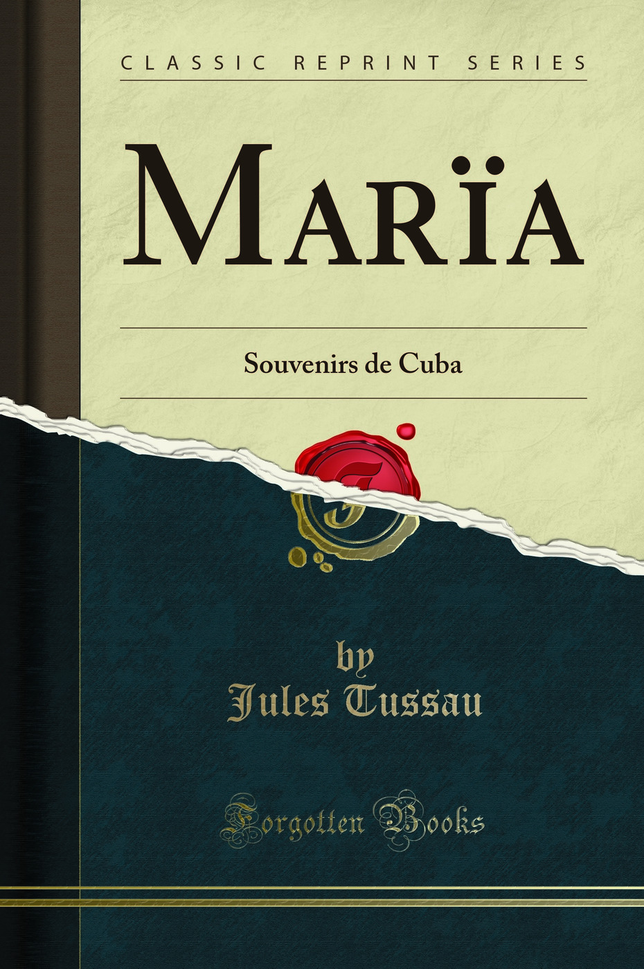 Marïa: Souvenirs de Cuba (Classic Reprint)