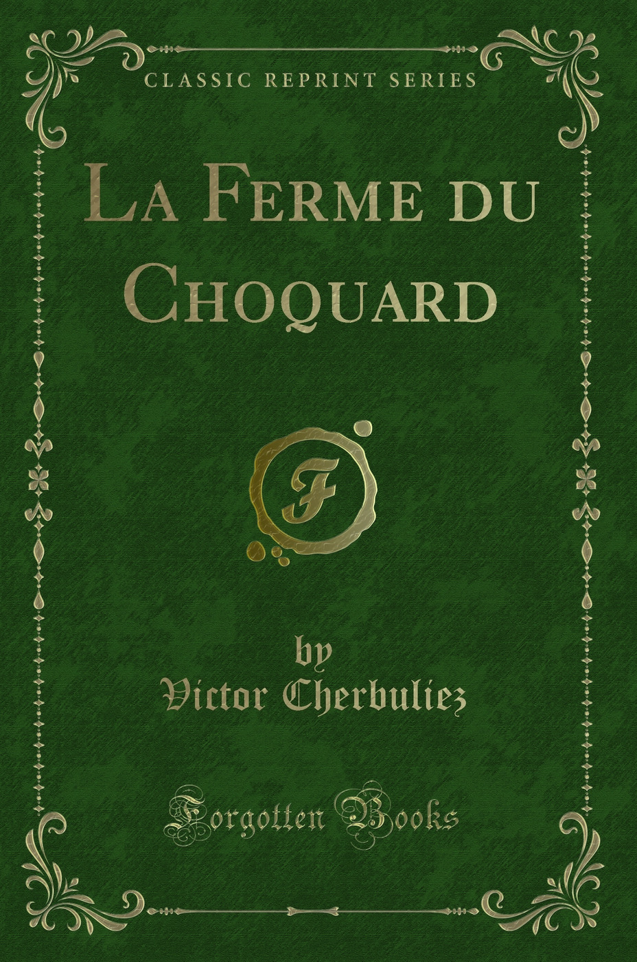 La Ferme du Choquard (Classic Reprint)