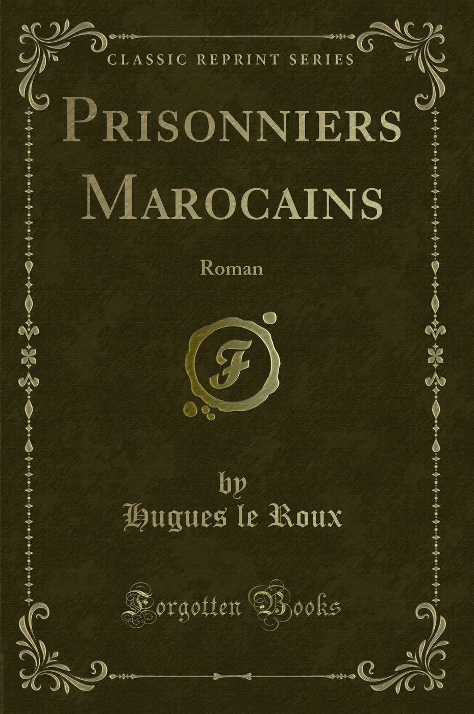 Prisonniers Marocains: Roman (Classic Reprint)
