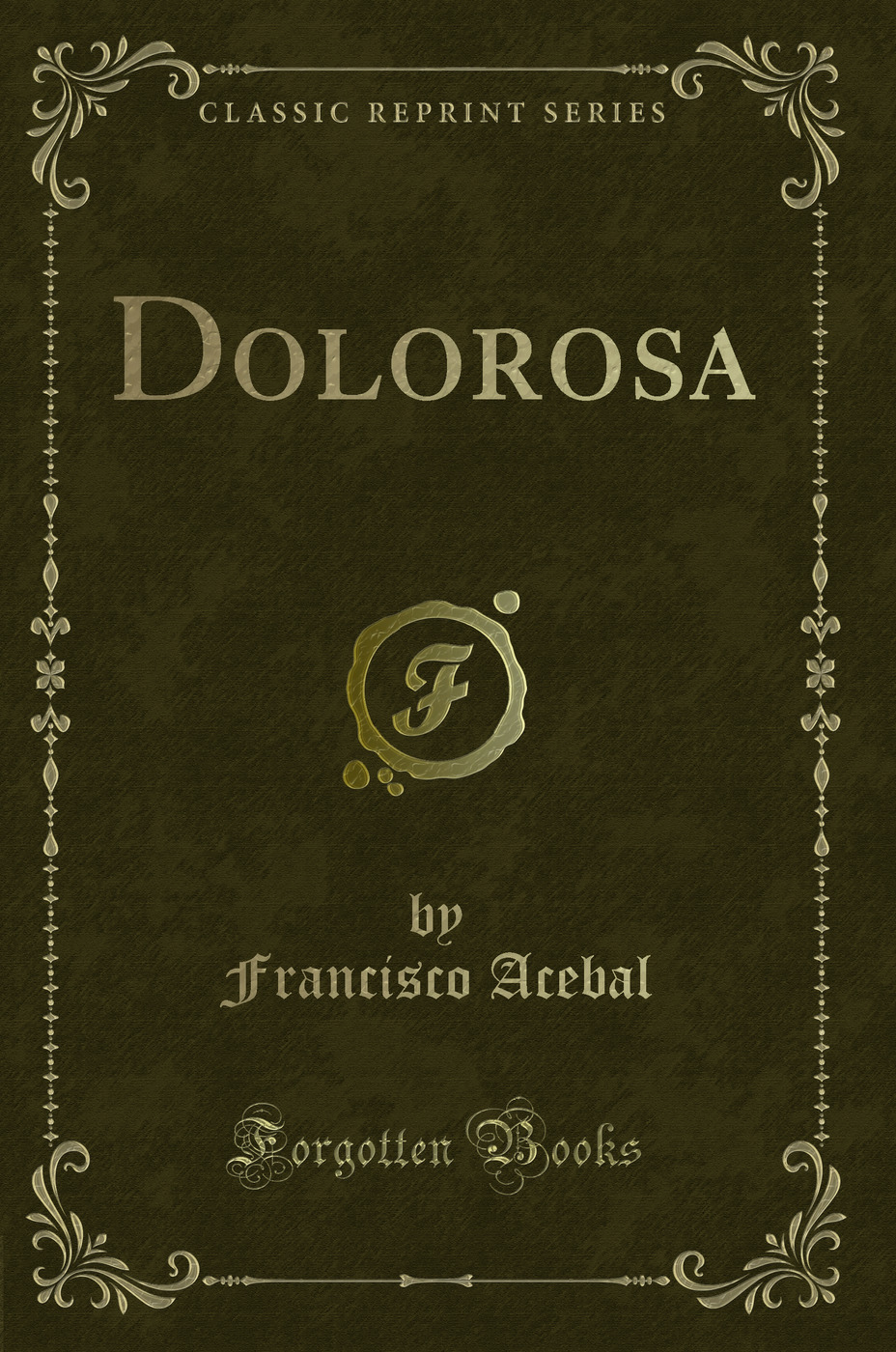 Dolorosa (Classic Reprint)