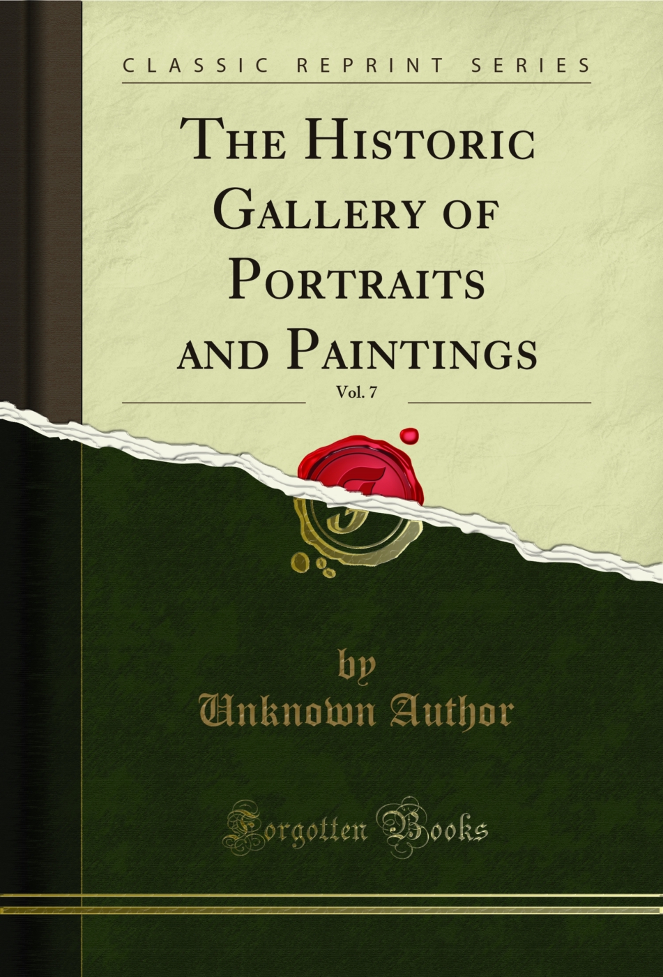The Historic Gallery of Portraits and Paintings, Vol. 7 (Classic Reprint)