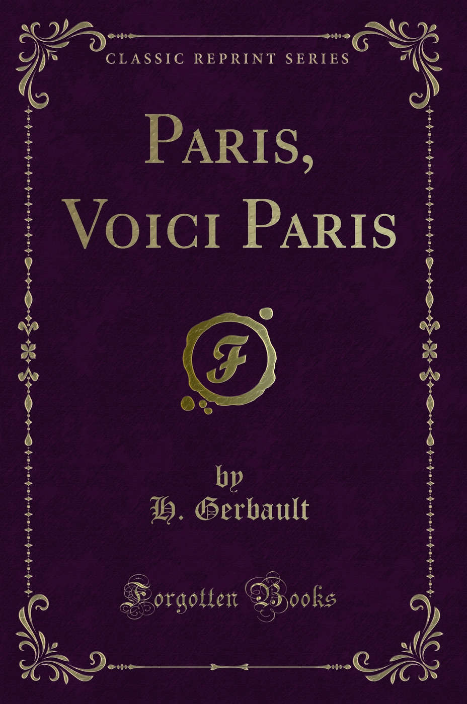 Paris, Voici Paris (Classic Reprint)