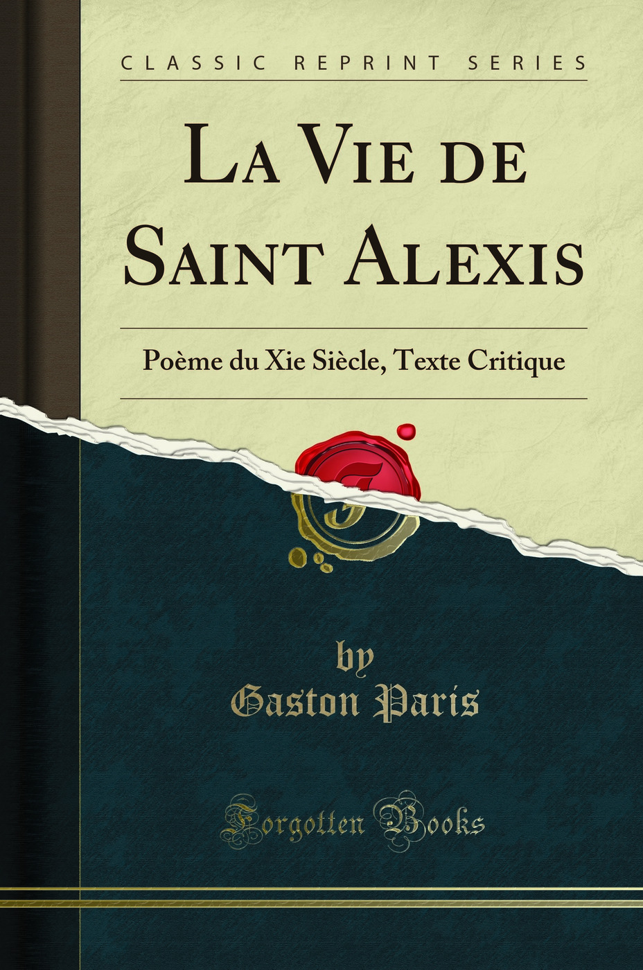 La Vie de Saint Alexis: Poème du Xie Siècle, Texte Critique (Classic Reprint)
