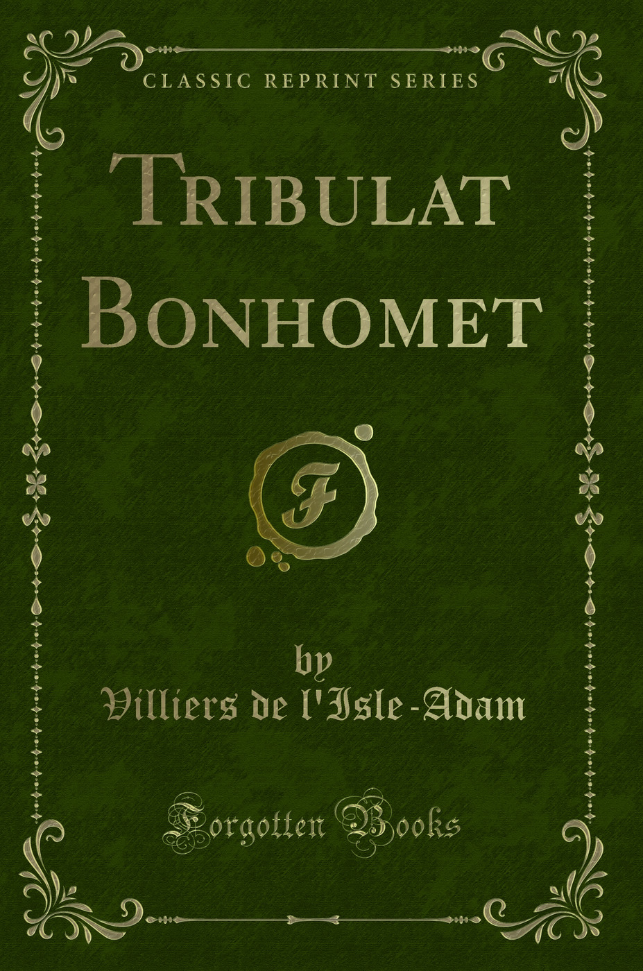 Tribulat Bonhomet (Classic Reprint)