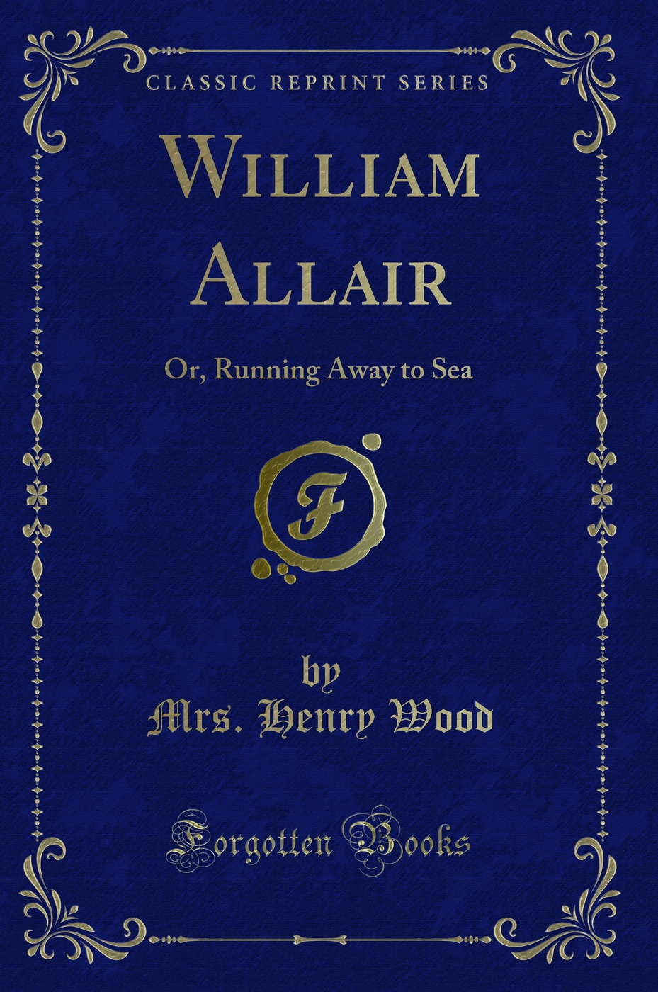 William Allair: Or, Running Away to Sea (Classic Reprint)