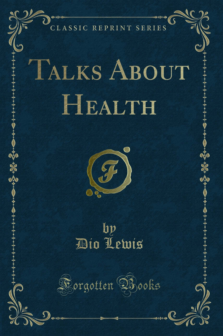 Talks About Health (Classic Reprint)