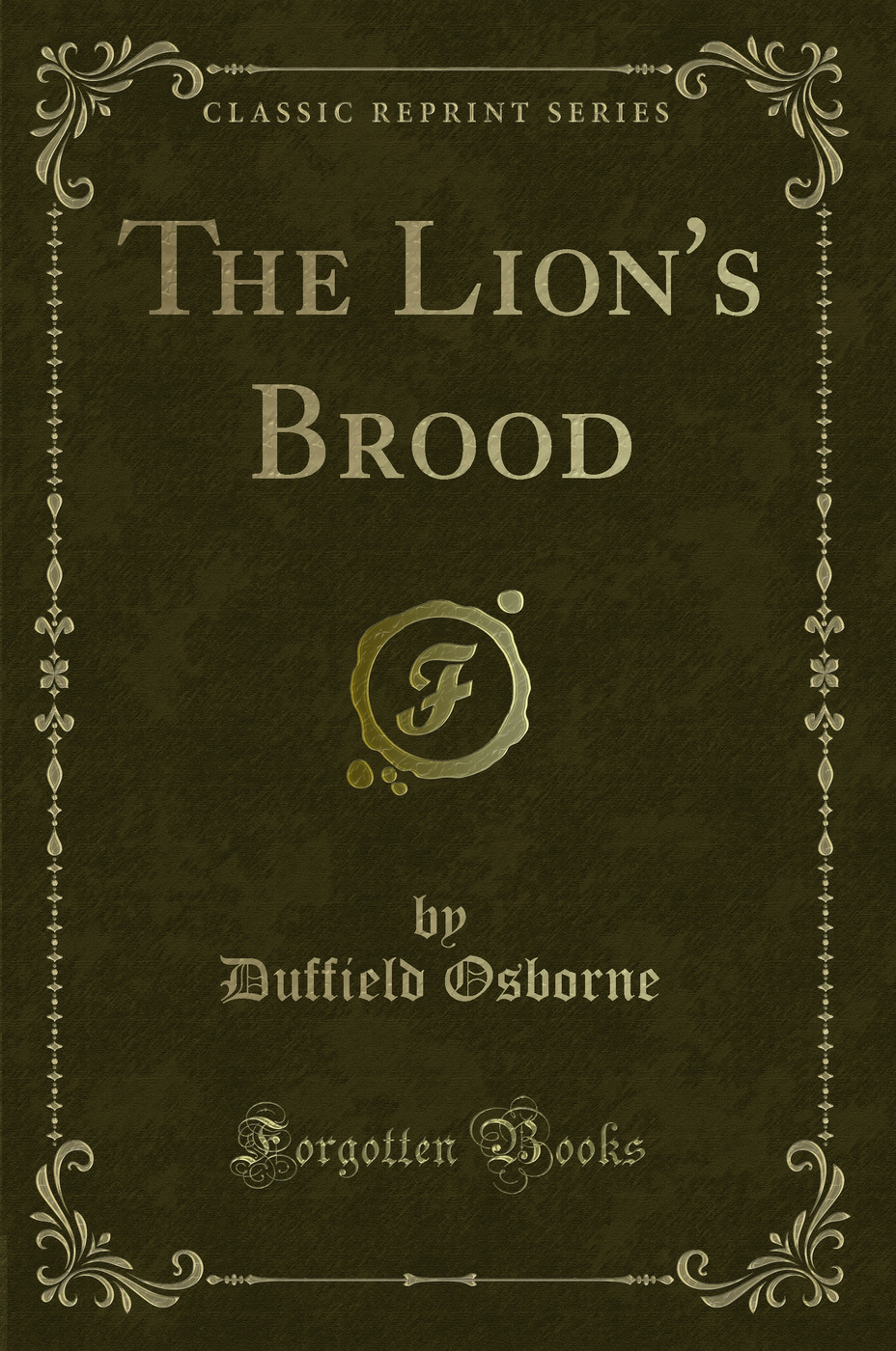 The Lion's Brood (Classic Reprint)