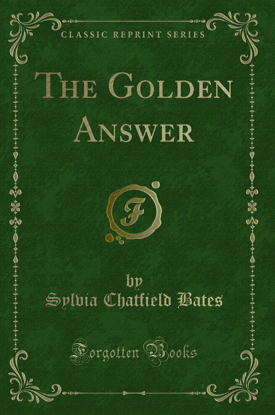 The Golden Answer (Classic Reprint)
