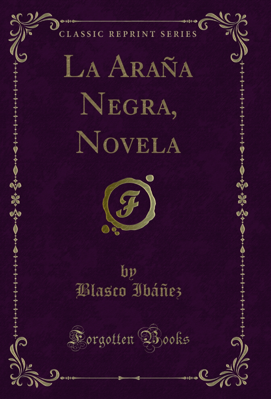 La Araña Negra, Novela (Classic Reprint)