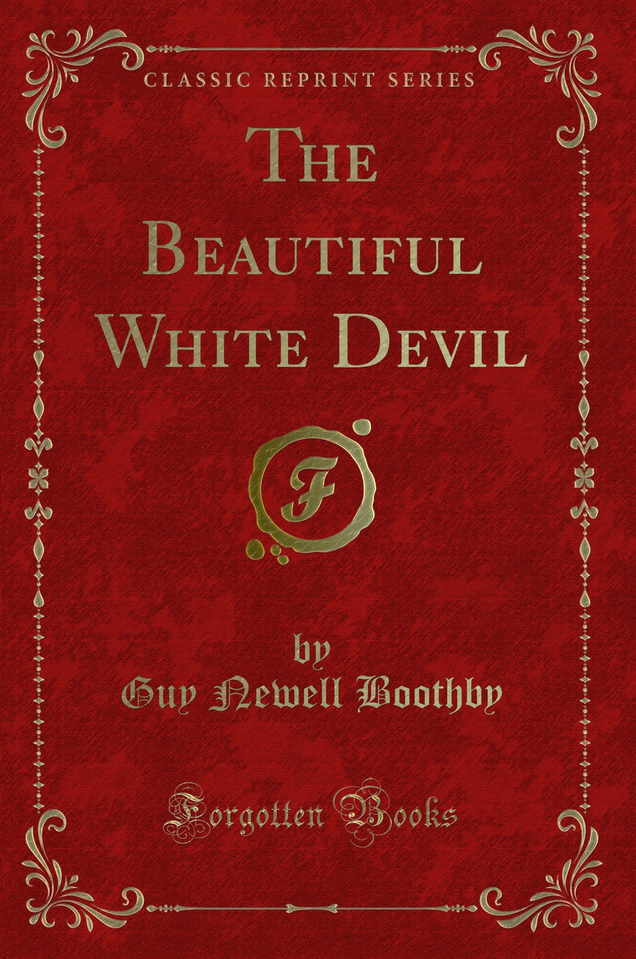 The Beautiful White Devil (Classic Reprint)