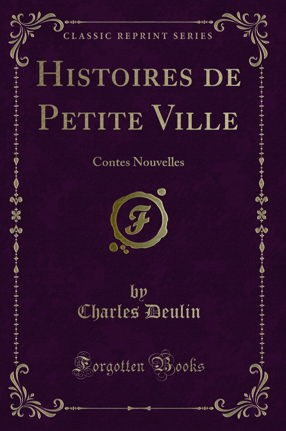 Histoires de Petite Ville: Contes Nouvelles (Classic Reprint)