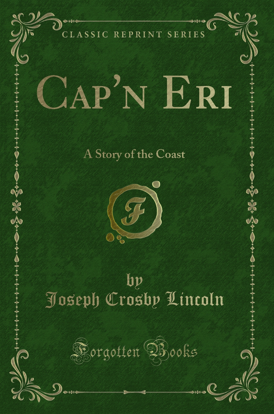 Cap'n Eri: A Story of the Coast (Classic Reprint)