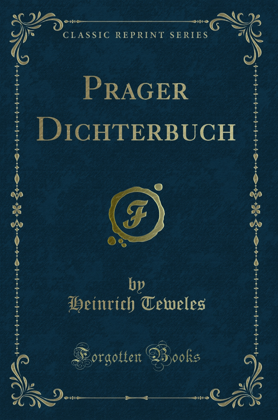 Prager Dichterbuch (Classic Reprint)