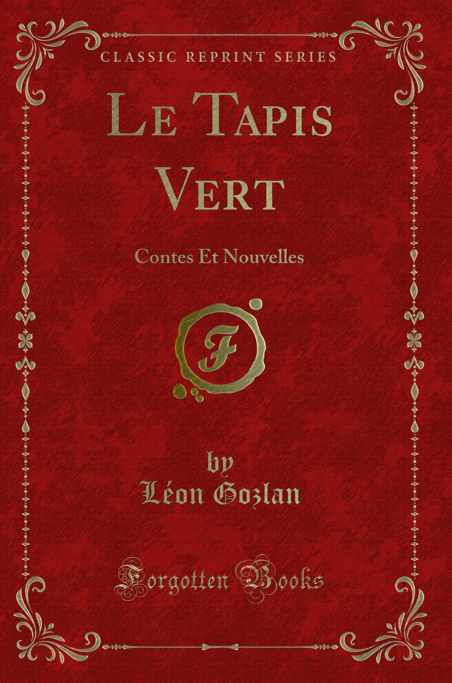Le Tapis Vert: Contes Et Nouvelles (Classic Reprint)