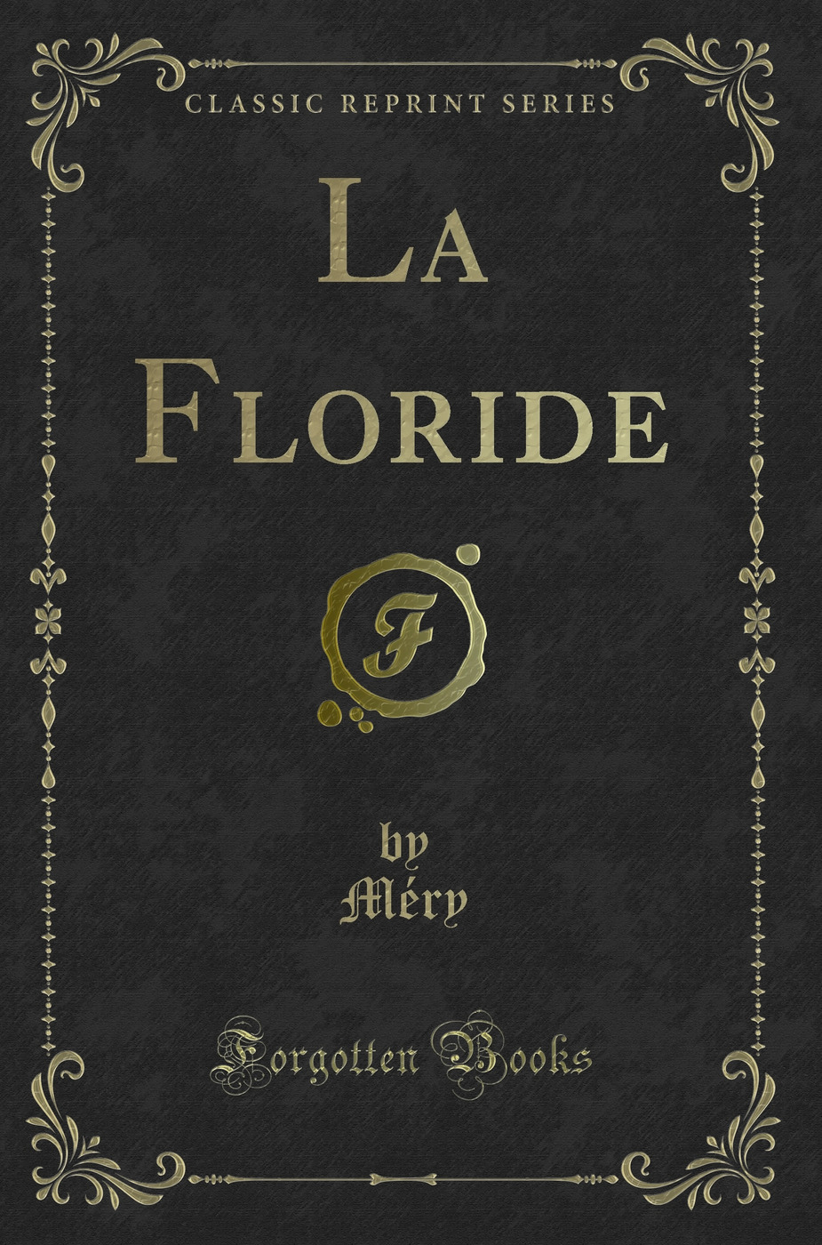 La Floride (Classic Reprint)