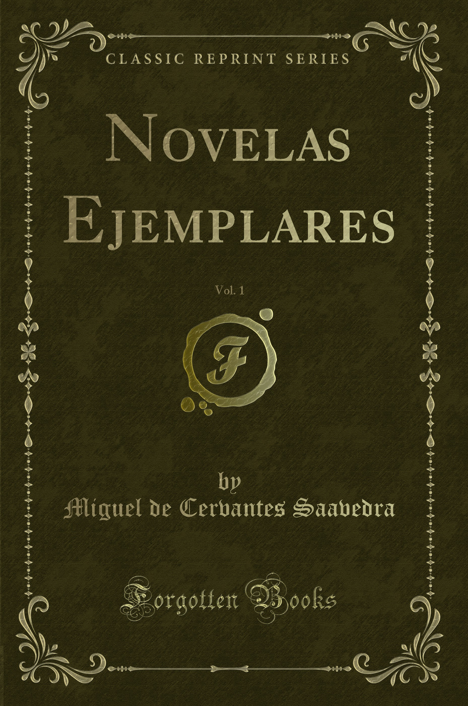 Novelas Ejemplares, Vol. 1 (Classic Reprint)