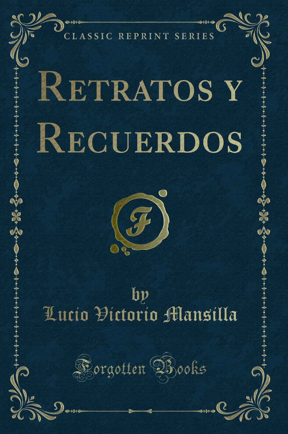 Retratos y Recuerdos (Classic Reprint)