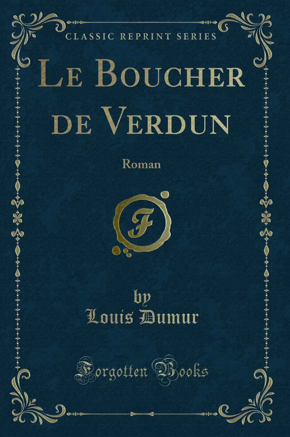 Le Boucher de Verdun: Roman (Classic Reprint)