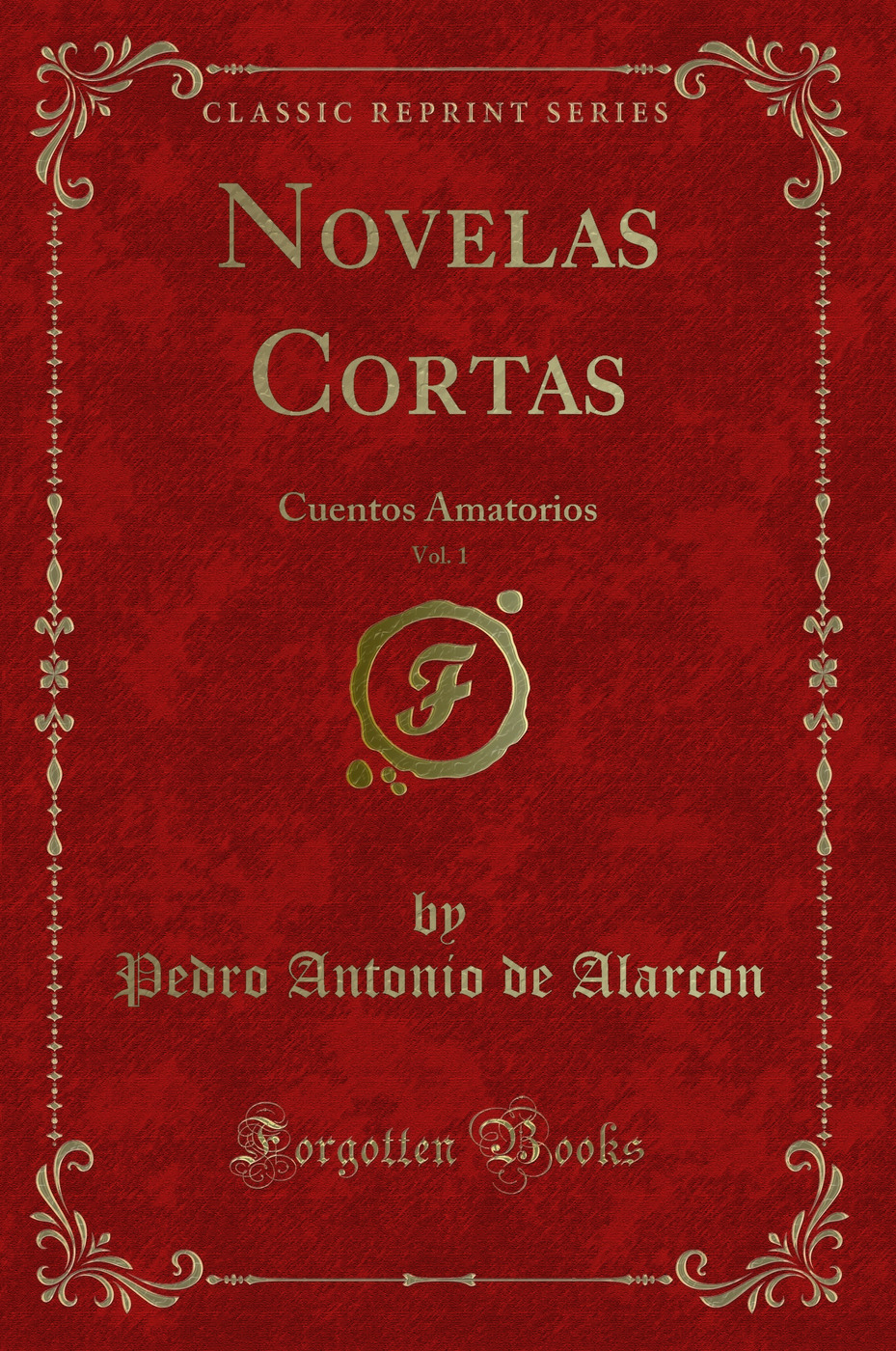 Novelas Cortas, Vol. 1: Cuentos Amatorios (Classic Reprint)