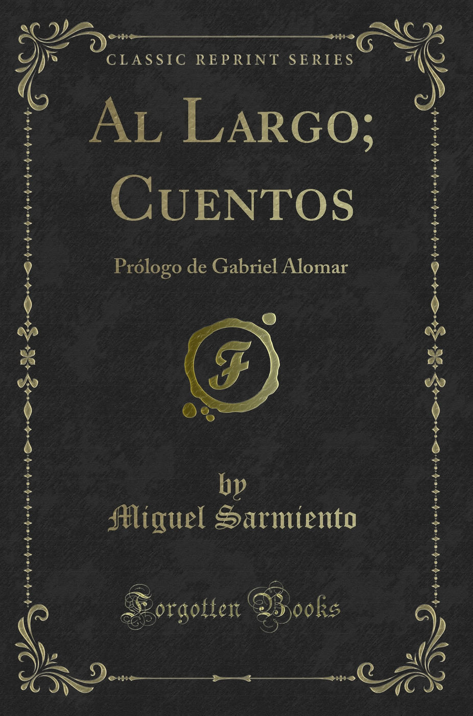 Al Largo; Cuentos: Prólogo de Gabriel Alomar (Classic Reprint)