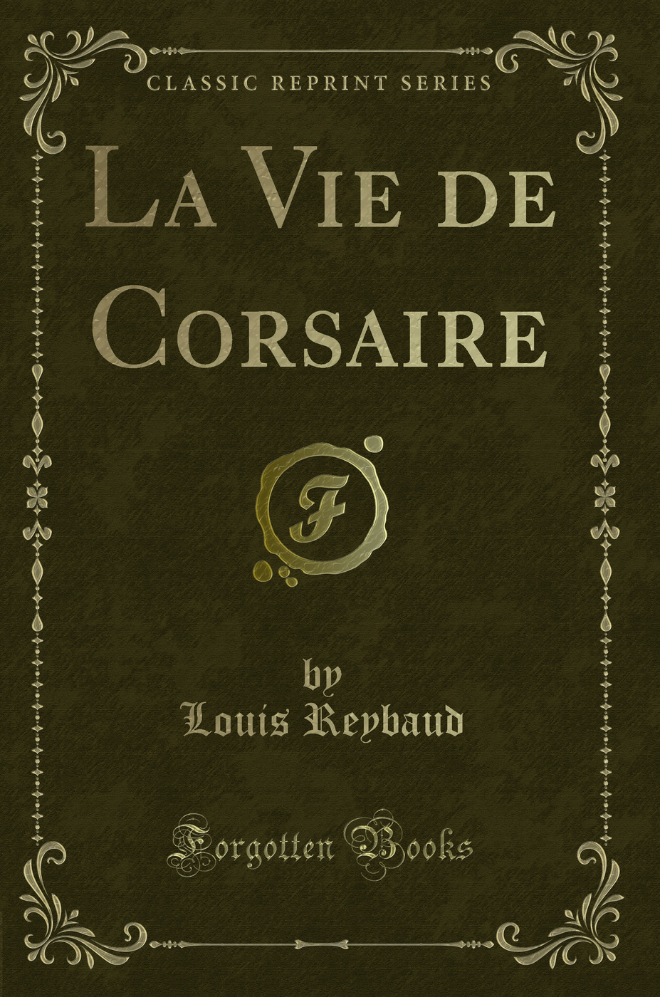 La Vie de Corsaire (Classic Reprint)