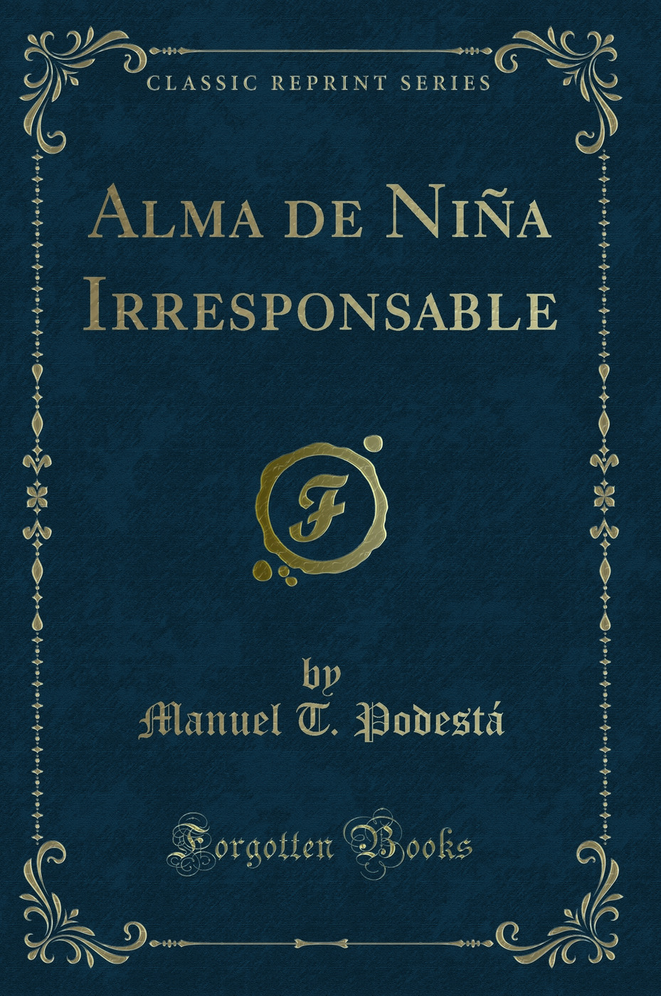 Alma de Niña Irresponsable (Classic Reprint)