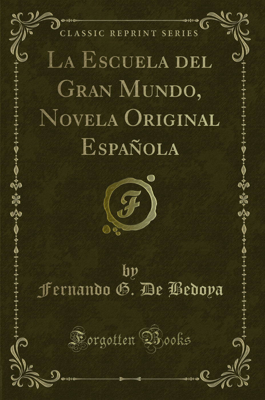 La Escuela del Gran Mundo, Novela Original Española (Classic Reprint)