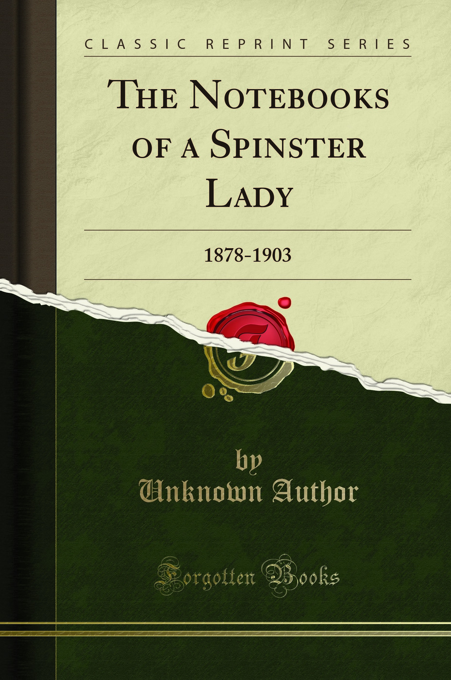The Notebooks of a Spinster Lady: 1878-1903 (Classic Reprint)