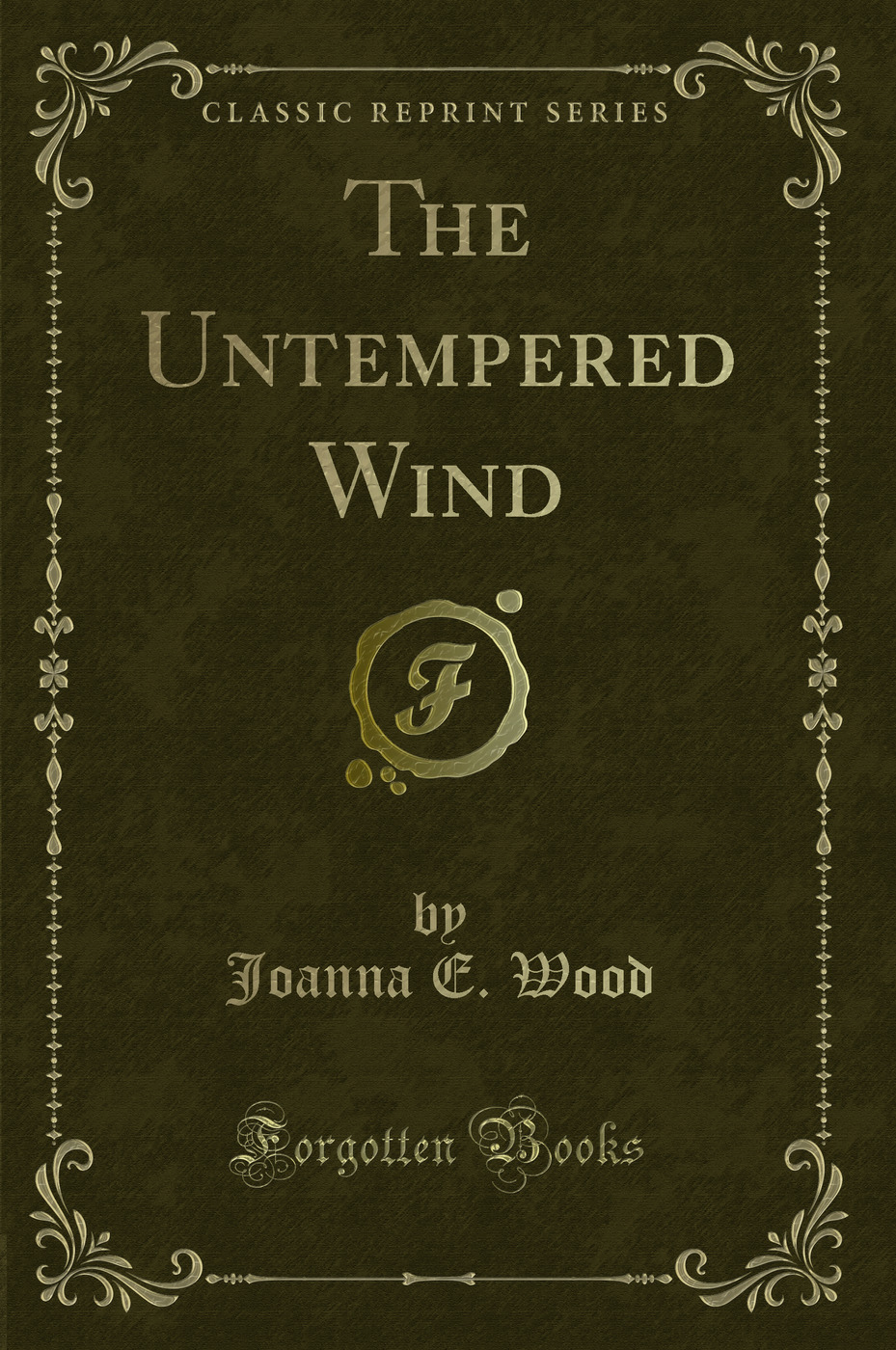 The Untempered Wind (Classic Reprint)