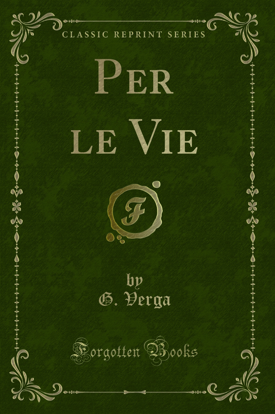 Per le Vie (Classic Reprint)