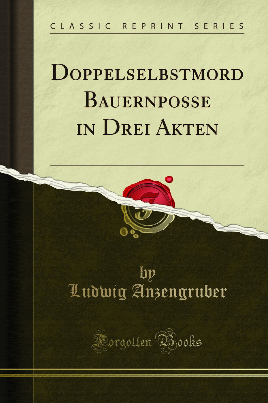 Doppelselbstmord Bauernposse in Drei Akten (Classic Reprint)